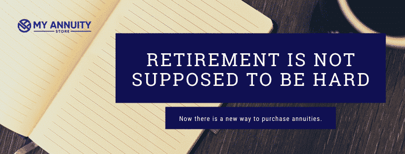 Retirement isn't supposed to be hard blog graphic my annuity store, inc.